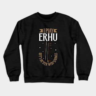 I play Erhu Crewneck Sweatshirt